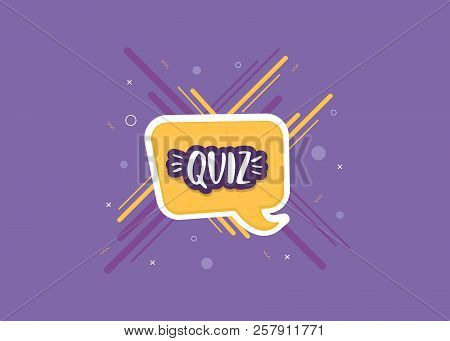 Quiz Sticker With Lines. Handwritten Lettering With Speech Bubble. Template  For Social Media Networ