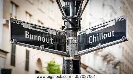Street Sign The Direction Way To Chillout Versus Burnout