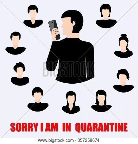 A Man Is Calling By Phone - 9 Portrait Friends, Colleagues - Sorry, Im In Quarantine - Vector. Coron