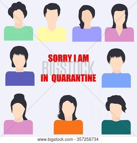 Avatar - 9 Portrait Friends, Colleagues - Sorry, Im In Quarantine - Vector. Coronavirus Preventive M