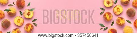 Summer Fruit Background. Flat Lay Composition With Peaches. Ripe Juicy Peaches With Green Leaves On
