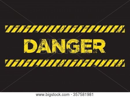 Danger Danger Sign. Broken Yellow Font Text. Concept Of Hazard Danger. Vector Illustration In Flat M