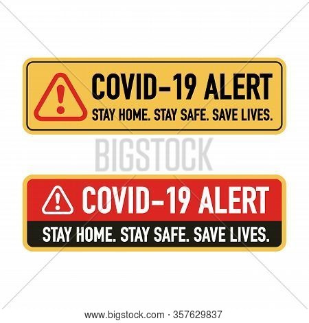 Stay Home, Stay Save, Save Lives Signage Vector Design Concept. Stop Covid-19 Coronavirus Novel Coro