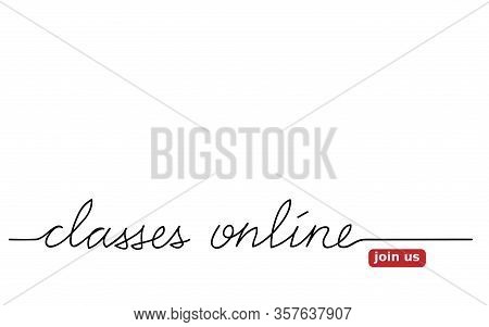 Classes Online Vector Lettering, Web Banner. Join Us Button. Simple Online Classes Background. One C