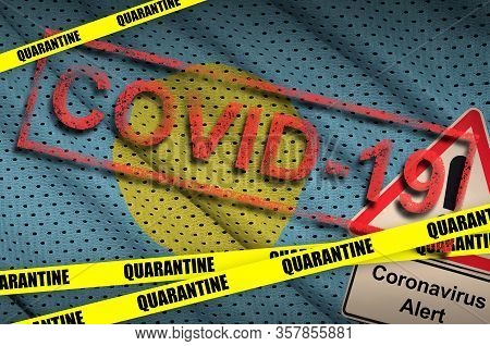 Palau Flag And Covid-19 Quarantine Yellow Tape With Red Stamp. Coronavirus Or 2019-ncov Virus