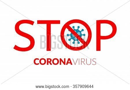 Stop Sign With Virus Inside. Corovavirus Pandemia Warning Concept. Vector Covid-19 Stoppage Poster. 