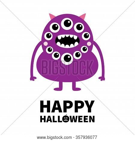 Happy Halloween. Violet Monster With Many Eyes, Fangs, Ears. Funny Cute Cartoon Kawaii Character. Ba