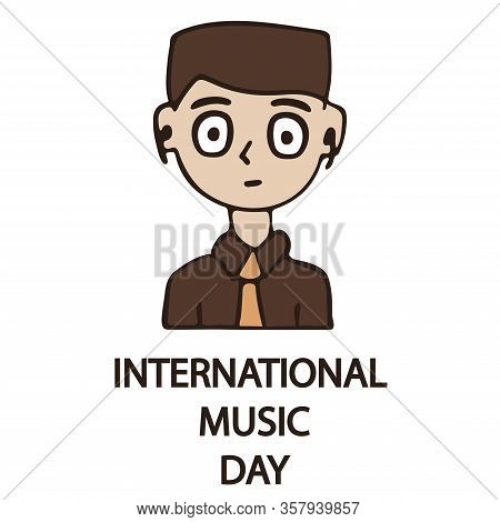 International Music Day Isolated On White. Man In Earphones. Easy To Edit Vector Template For Typogr