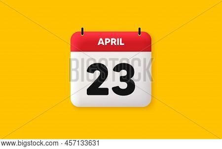 Calendar Date 3d Icon. 23th Day Of The Month Icon. Event Schedule Date. Meeting Appointment Time. Ag