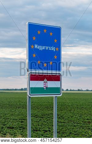 Hungary (magyarorszag) Border Sign And Flag Of Hungary On The Austria - Hungary Border.