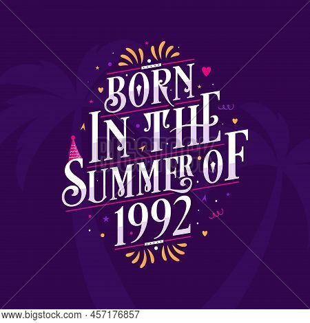 Calligraphic Lettering Birthday Quote, Born In The Summer Of 1992