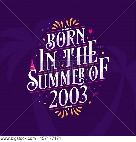 Calligraphic Lettering Birthday Quote, Born In The Summer Of 2003