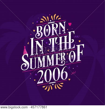 Calligraphic Lettering Birthday Quote, Born In The Summer Of 2006
