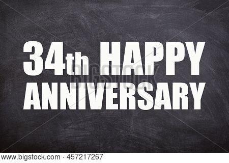 34th Happy Anniversary Text With Blackboard Background For Couple And Anniversary