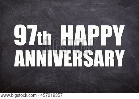 97th Happy Anniversary Text With Blackboard Background For Couple And Anniversary