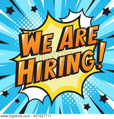 We Are Hiring Message Pop Art Retro Vector Illustration. Comic Book Style Imitation.