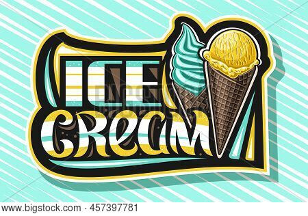 Vector Logo For Ice Cream, Black Signboard With Illustration Of Two Various Icecreams In Brown Waffl