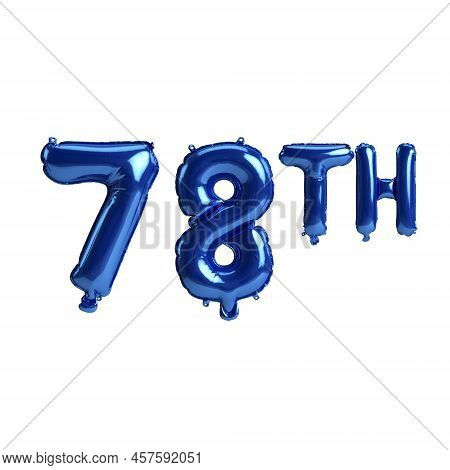 3d Illustration Of 78th Blue Balloons Isolated On White Background