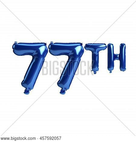 3d Illustration Of 77th Blue Balloons Isolated On White Background