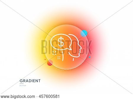 Pay Line Icon. Gradient Blur Button With Glassmorphism. Think About Money Sign. Beggar Symbol. Trans