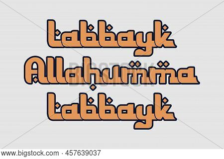 Labbayk Allahumma Labbayk Islamic Typography In English Translated.  Holy Haj Conceptual Typography 