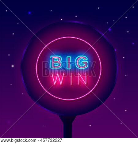 Big Win Neon Street Billboard. Enter To Win Label. Casino Emblem. Surprise Item. Light Advertising. 