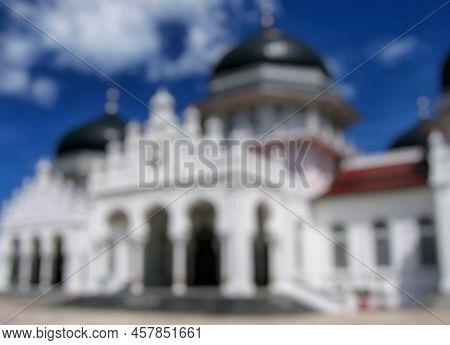 10 July 2022 Defocused Abstract Background Of Baiturrahman Grand Mosque In Banda Aceh