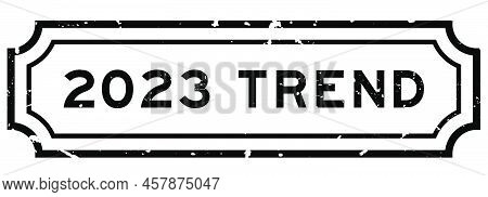 Grunge Black 2023 Trend Word Rubber Seal Stamp On White Background