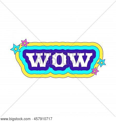 Y2k Sticker With The Word Wow With Color Outline And Stars. Text Graphic Element In Bright Acid Colo