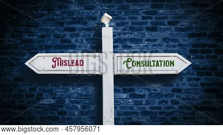Street Sign The Direction Way To Consultation Versus Mislead