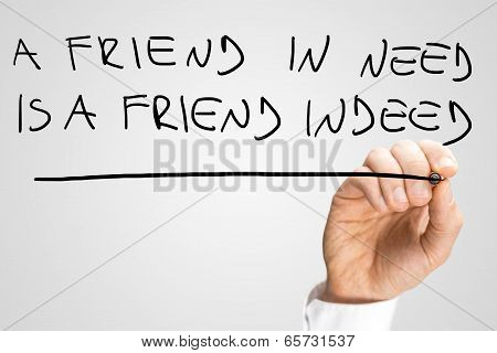 A Friend In Need Is A Friend Indeed