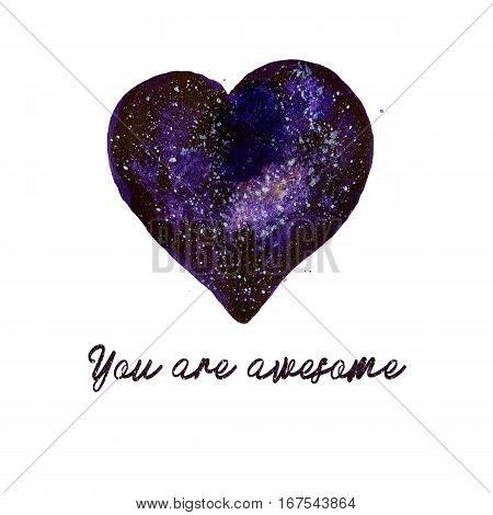 Greeting Card with Watercolor galaxy heart and romantic inscription - you are awesome.