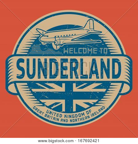 Grunge rubber stamp or tag with airplane and text Welcome to Sunderland United Kingdom vector illustration