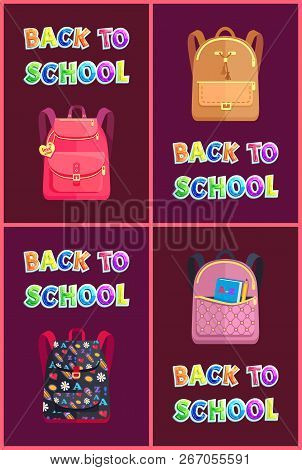 Back To School Posters Set. Different Types Of Rucksacks For Schoolchildren. Pupils Backpack With Pa