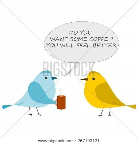 Bird With Cup Of Coffee. Conversation Of Two Birds