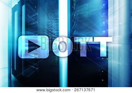 Ott, Iptv, Video Streaming Over The Internet.