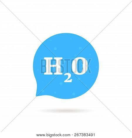 Speech Bubble Like H2o Water Logo. Concept Of Aqua Badge Or Waterdrop. Flat Style Trend Modern H20 L