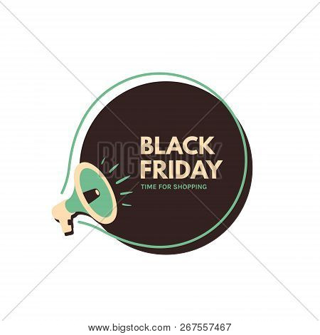 Black Friday. Megaphone With Bubble Speech. Concept For Promotion And Advertising. Sticker For Best 