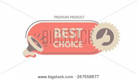 Best Choice. Megaphone With Bubble Speech. Concept For Promotion And Advertising. Sticker For Best S