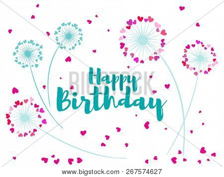 Happy Birthday Vector Card With Dandelion Flower, Feather Fluff Heart Shaped. Pink And Blue Illustra