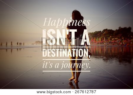 Inspirational Motivational Quote-happiness Is Not A Destination, It Is A Journey. With Beach View At
