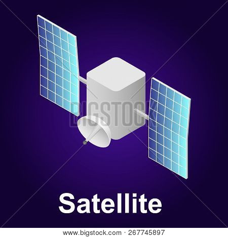 Satellite Icon. Isometric Of Satellite Icon For Web Design