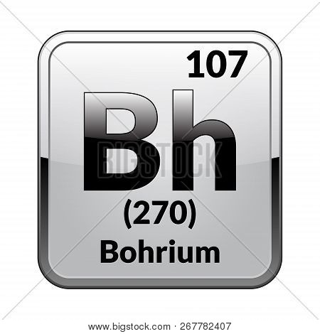 Bohrium Symbol.chemical Element Of The Periodic Table On A Glossy White Background In A Silver Frame