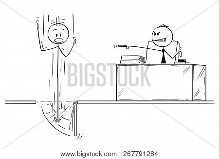 Cartoon Stick Drawing Conceptual Illustration Of Employee Who Is Fired Or Dismissed From Work By His