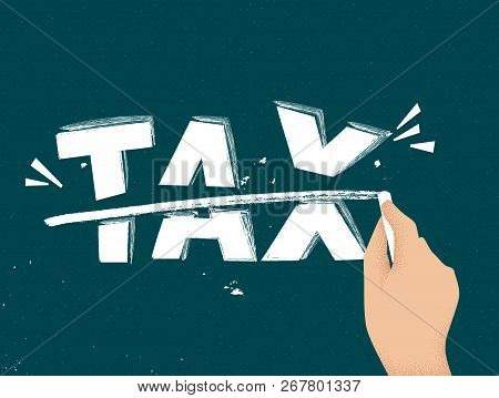 Hand Drawing Straight Line Over Tax Text On Blackboard