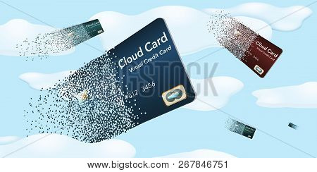 Virtual Credit Cards Are Seen Pixelated And Flying Into Clouds And Blue Sky In This Illustration Abo