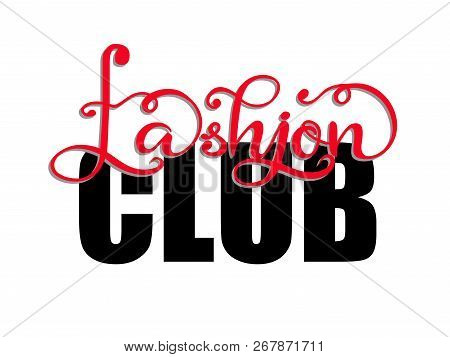 Cute Fashion Club Typography Slogan For T-shirt. Vector Print.
