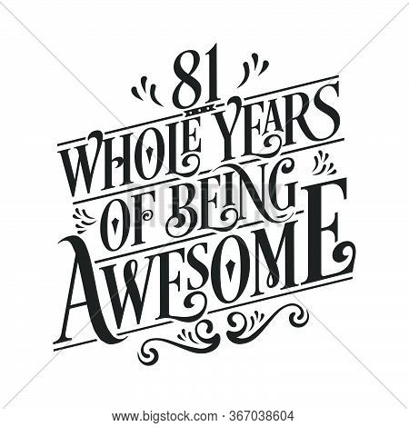 81 Years Birthday And 81 Years Anniversary Celebration Typo