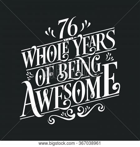 76 Years Birthday And 76 Years Anniversary Celebration Typo