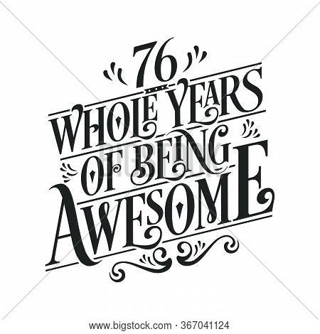 76 Years Birthday And 76 Years Anniversary Celebration Typo
